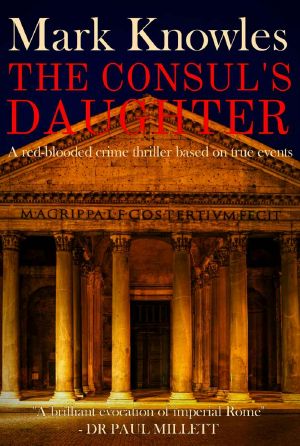 The Consul's Daughter · A red-blooded historical crime thriller based on true events