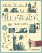 How to be an Illustrator