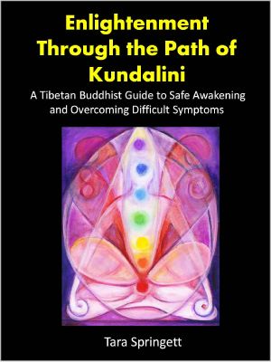 Enlightenment Through the Path of Kundalini · A Tibetan-Buddhist Guide for Safe Awakening and Overcoming Difficult Symptoms