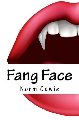 Fang Face · as if being a teenager doesn't suck enough