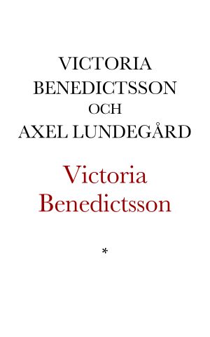 Victoria Benedictsson. En sjelfbiografi ur bref och anteckningar