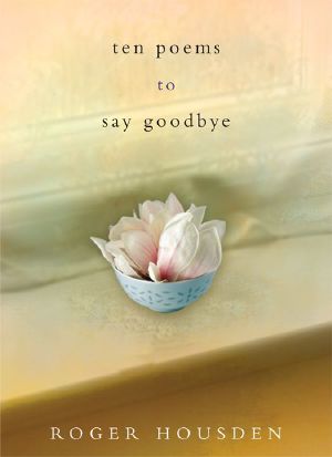 Ten Poems to Say Goodbye