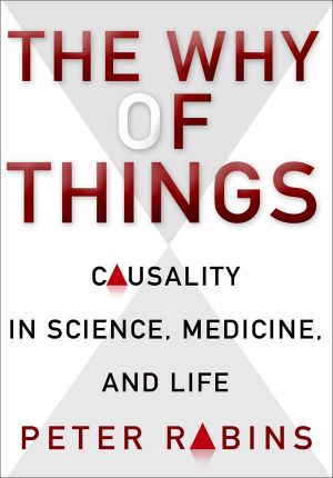 The Why of Things · Causality in Science, Medicine, and Life