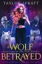 A wolf Betrayed : A Rejected Mate Shifter Romance (Blood Moon Shifters Book 2)