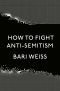 How to Fight Anti-Semitism (9780593136065)