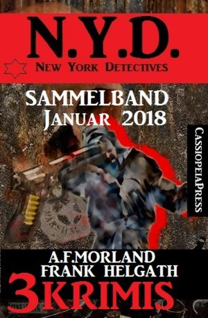 Sammelband 3 Krimis: N.Y.D. - New York Detectives Januar 2018