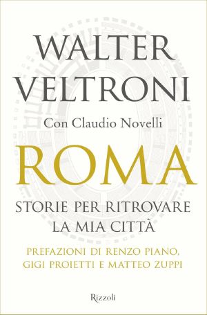 Roma. Storie Per Ritrovare La Mia Città