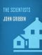 The Scientists, A History of Science Told Through the Lives of Its Greatest Inventors