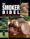 Die Smoker-Bibel · Über 300 Rezepte 