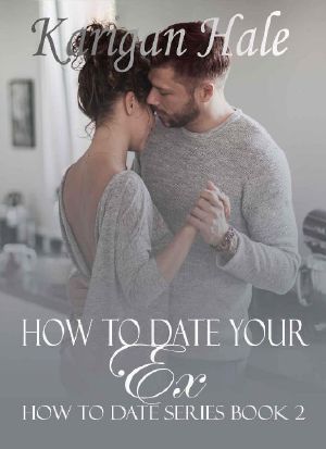 How to Date Your Ex · How to Date Series Book 2