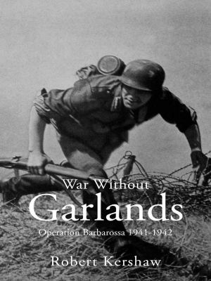 War Without Garlands · Operation Barbarossa 1941-1942