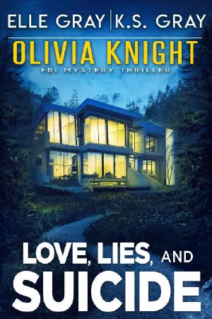 Love, Lies, and Suicide (Olivia Knight FBI Mystery Thriller Book 4)