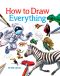 How to Draw Everything