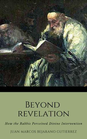 Beyond Revelation · How the Rabbis Perceived Divine Intervention