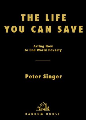 The Life You Can Save · Acting Now to End World Poverty