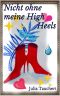 Nicht ohne meine High Heels (High Heel-Stories 1)