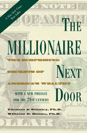 The Millionaire Next Door · The Surprising Secrets of America's Wealthy