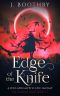 Edge of the Knife (Volumes 1-3) · A Post-Apocalyptic Epic Fantasy