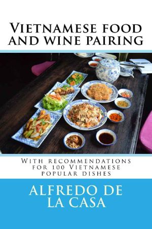 Vietnamese Food and Wine Pairing · With Recommendations for 100 Vietnamese Popular Dishes