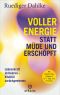 Voller Energie · Statt müde und erschöpft