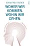 Woher wir kommen. Wohin wir gehen · Die Erforschung der Ewigkeit
