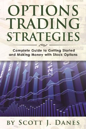 Options Trading Strategies · Complete Guide to Getting Started and Making Money with Stock Options (Options Trading, Options Strategies, Stock Option Trading)