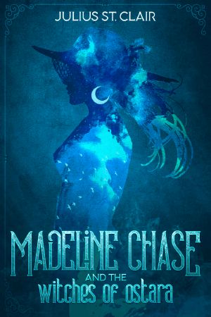 Madeline Chase and the Witches of Ostara