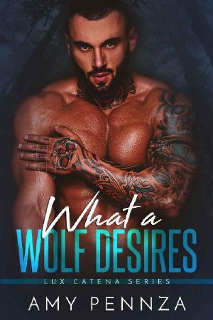 What a Wolf Desires (Lux Catena Series Book 1)