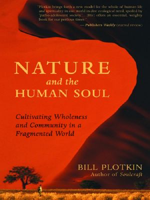 Nature and the Human Soul · Cultivating Wholeness and Community in a Fragmented World