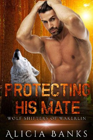 Protecting His Mate (Wolf Shifters 0f Wakerlin Book 5)