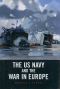 The US Navy and The War in Europe