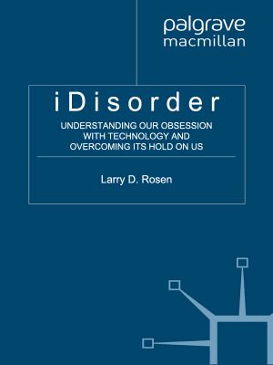 iDisorder · Understanding Our Obsession With Technology and Overcoming Its Hold on Us