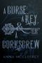 A Curse, a Key, & a Corkscrew