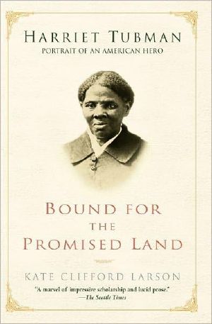 Bound for the Promised Land · Harriet Tubman, Portrait of an American Hero