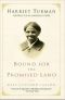 Bound for the Promised Land · Harriet Tubman, Portrait of an American Hero