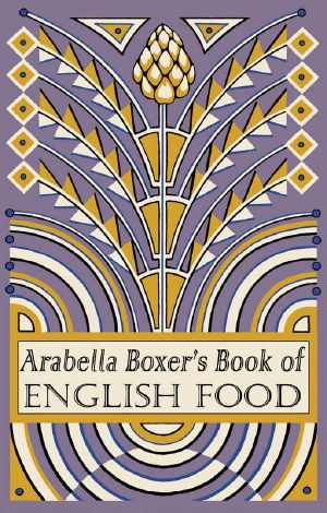 Arabella Boxer's Book of English Food