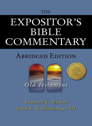 The Expositor's Bible Commentary - Abridged Edition · Old Testament