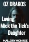 Oz Drakos · Loving Mick the Tick's Daughter