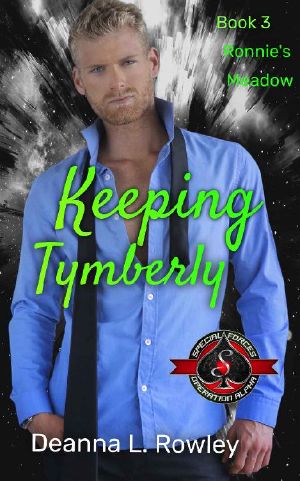 Keeping Tymberly (Special Forces: Operation Alpha) (Ronnie’s Meadow Book 3)