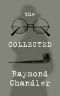 The Collected Raymond Chandler