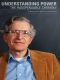 Understanding Power · the indispensable Chomsky