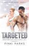 Targeted · Newlywed Navy Seals Risk It All! (Truth and Lies Series Book 1)