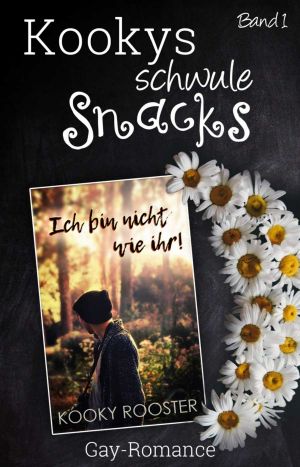 Kookys schwule Snacks - Band 1: Ich bin nicht wie ihr!