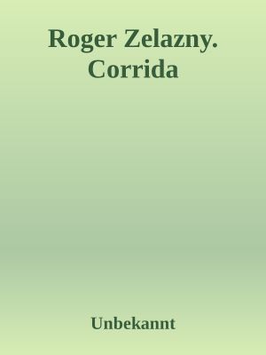 Roger Zelazny. Corrida