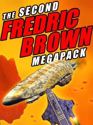 The Second Fredric Brown Megapack · 27 Classic Science Fiction Stories