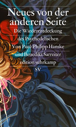 Neues von der anderen Seite · Die Wiederentdeckung des Psychedelischen