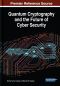 Quantum Cryptography and the Future of Cyber Security