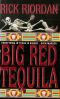 Big Red Tiquila - Rick Riordan