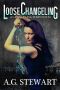 Loose Changeling · A Changeling Wars Novel