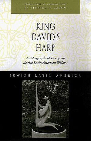 King David's Harp · Autobiographical Essays by Jewish Latin American Writers